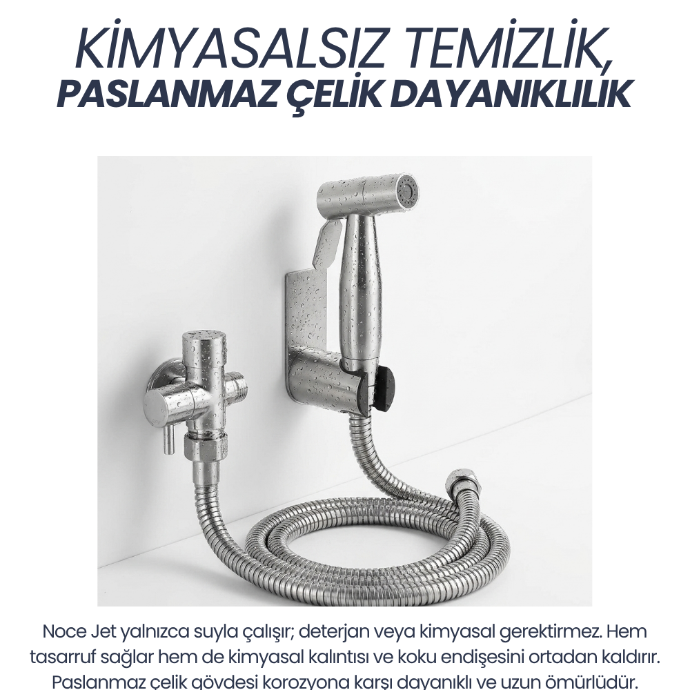 Noce Jet kimyasalsiz paslanmaz
